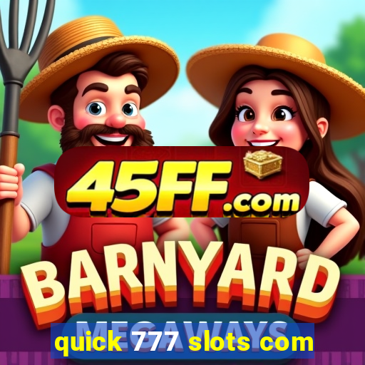 quick 777 slots com